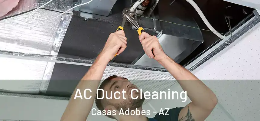 AC Duct Cleaning Casas Adobes - AZ