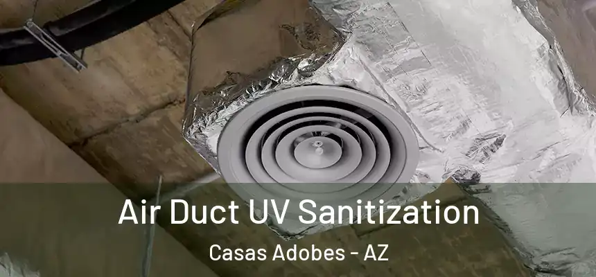  Air Duct UV Sanitization Casas Adobes - AZ