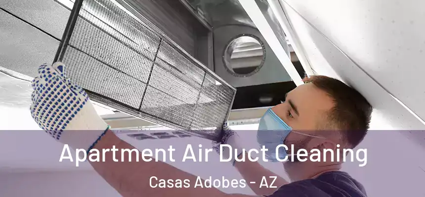 Apartment Air Duct Cleaning Casas Adobes - AZ