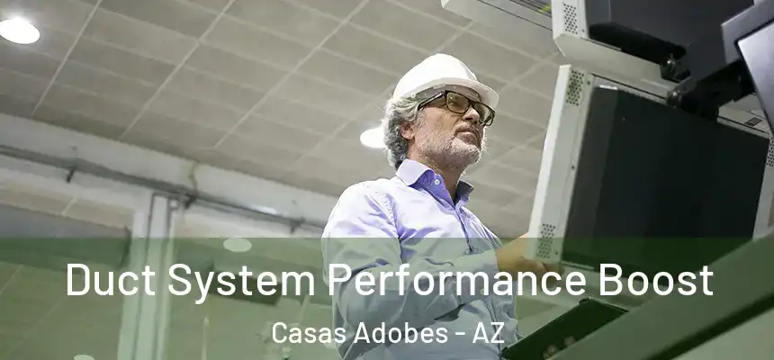  Duct System Performance Boost Casas Adobes - AZ