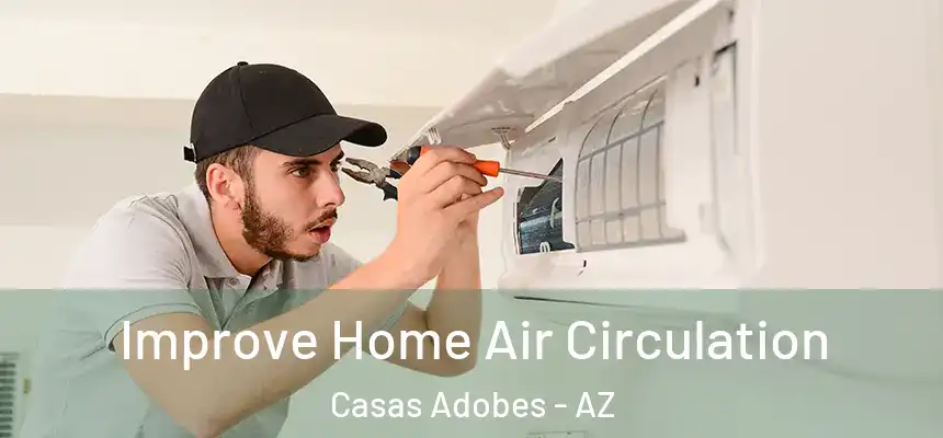  Improve Home Air Circulation Casas Adobes - AZ
