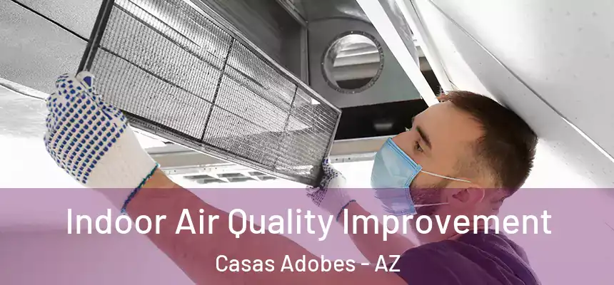  Indoor Air Quality Improvement Casas Adobes - AZ